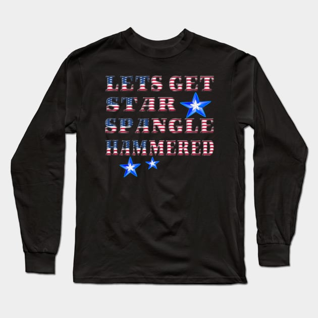 America Patriotic Lets Get Star Spangle Hammered Long Sleeve T-Shirt by Atteestude